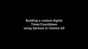 Building a custom digital timer using Xpresso in C4D